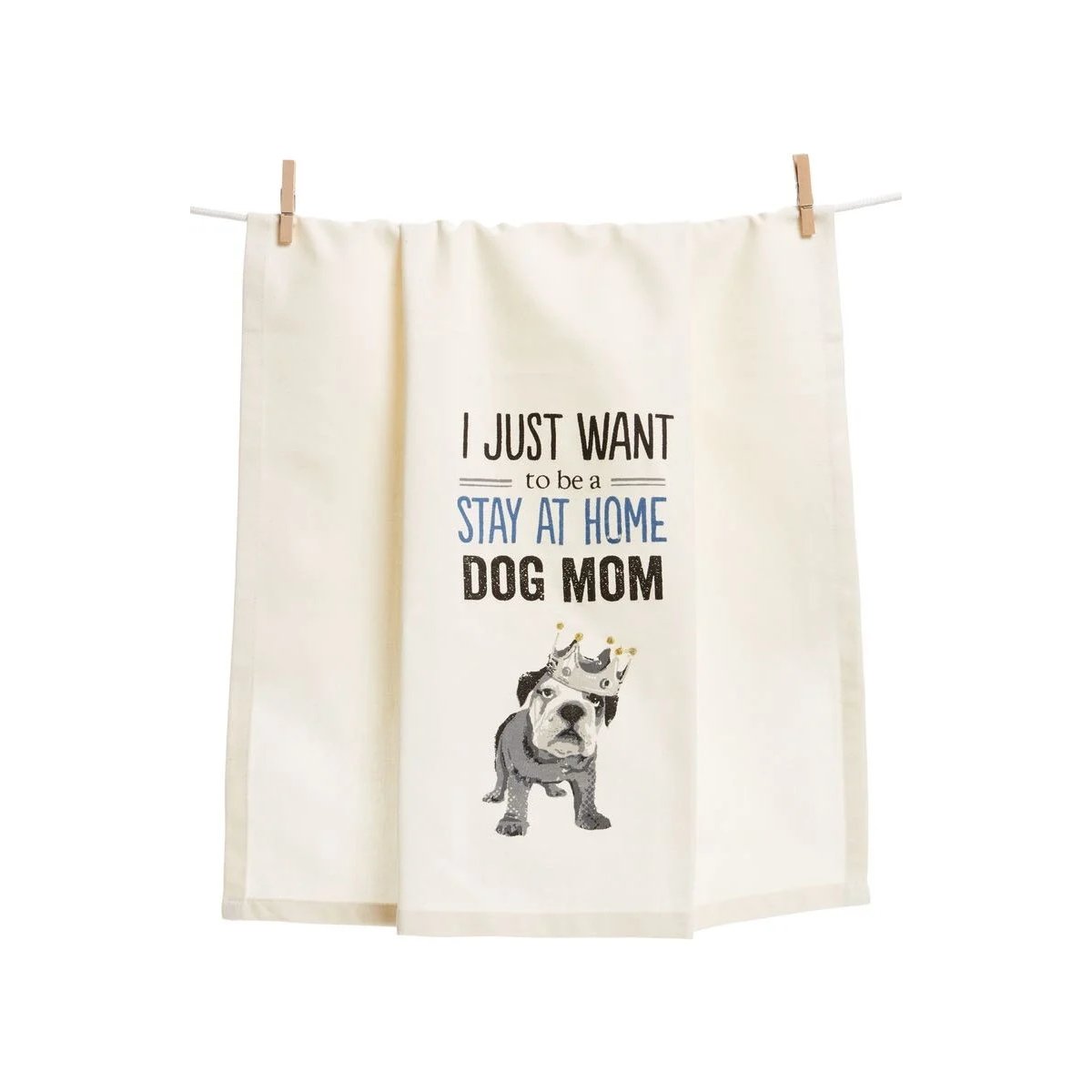I Just Want to Be a Stay at Home Dog Mom Dish Towel - Trendy Dog Boutique